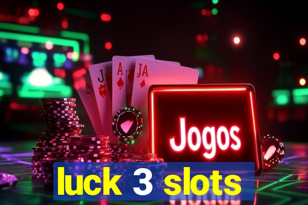 luck 3 slots